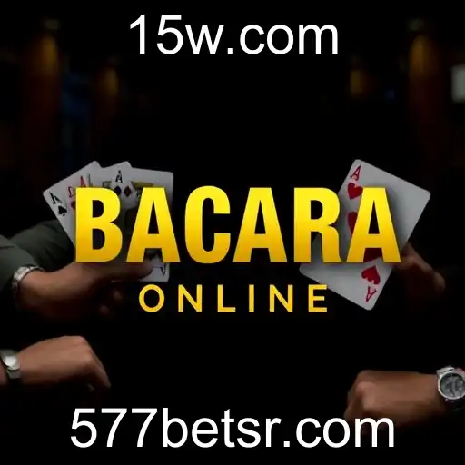 Entendendo o Bacará Online com 577bet