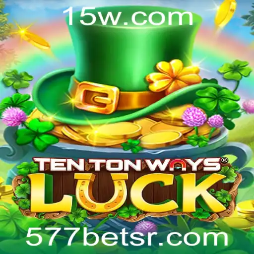 Explorando o Universo de TenTonWaysLuck: Estratégias, Regras e Dicas com 577bet
